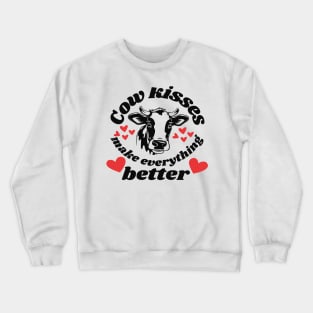 COW KISSES MAKE EVERYTHING BETTER Crewneck Sweatshirt